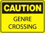 caution genre crossing Caution: Genre Crossing